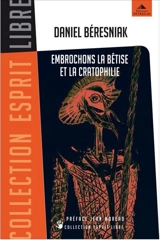 Embrochons la bêtise et la cratophilie - Daniel Beresniak