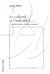 Le collectif et l'individuel : considérations durkheimiennes - Louis Pinto