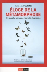 Eloge de la métamorphose : en marche vers une nouvelle humanité - Alain de Vulpian