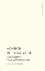 Voyage en misarchie : essai pour tout reconstruire - Emmanuel Dockès