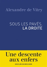 Sous les pavés, la droite - Alexandre de Vitry