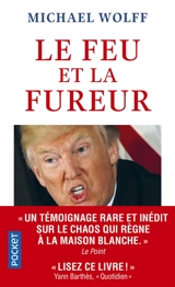 Le feu et la fureur : Trump à la Maison Blanche - Michael Wolff