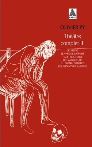 Théâtre complet. Vol. 3 - Olivier Py