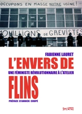 L'envers de Flins : une féministe révolutionnaire à l'atelier - Fabienne Lauret