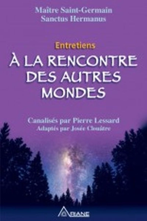 A la rencontre des autres mondes : entretiens - Saint-Germain, comte de Esprit