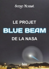 Le projet Blue Beam de la Nasa - Serge Monast
