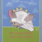 Un câlin, Théo mon agneau ! : avant d'aller dormir... - Céline Vielfaure