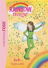 Rainbow magic. Vol. 4. Jade, la fée verte - Daisy Meadows