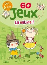 60 jeux : la nature ! - Christine Roussey
