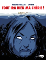 Tout ira bien ma chérie ! - Hélène Bruller