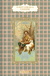 Le petit livre de la chasse - Myriam Blanc
