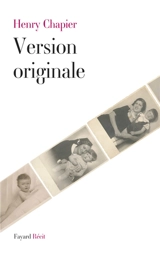Version originale : récit - Henry Chapier