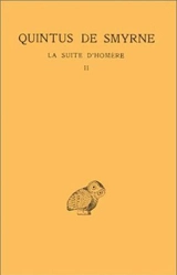 La suite d'Homère. Vol. 2. Livres 5-9 - Quintus de Smyrne