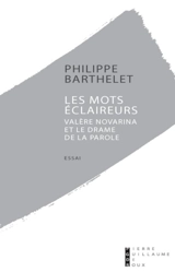Les mots éclaireurs : Valère Novarina et le drame de la parole. Une mâchoire dans la mer Caraïbe : lettre à Philippe Barthelet - Philippe Barthelet