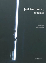 Joël Pommerat, troubles - Joël Pommerat