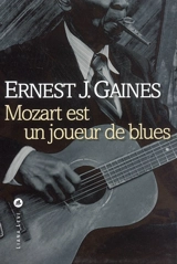 Mozart est un joueur de blues - Ernest J. Gaines