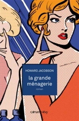 La grande ménagerie - Howard Jacobson