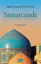 Samarcande Samarcande - Matthias Politycki