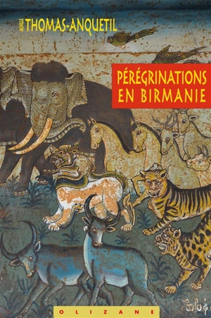 Pérégrinations en Birmanie - Thomas-Anquetil