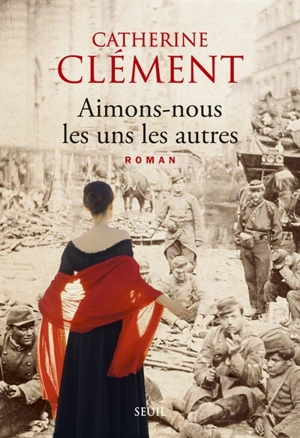 Aimons-nous les uns les autres - Catherine Clément