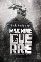 Machine de guerre - Paolo Bacigalupi