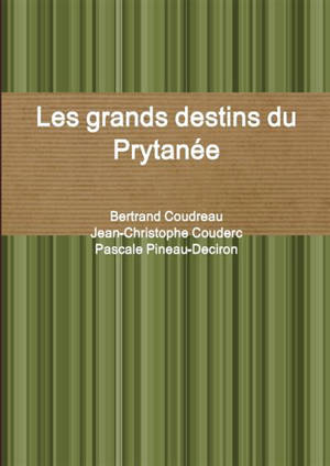 Les grands destins du Prytanée - Bertrand Coudreau