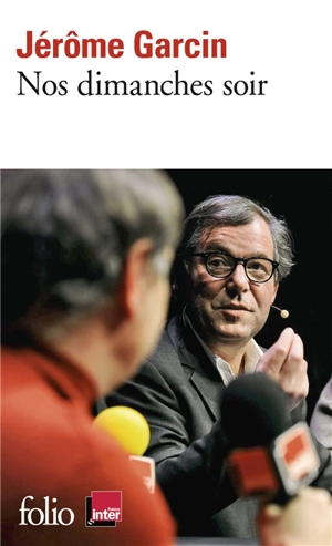 Nos dimanches soir - Jérôme Garcin