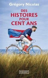 Des histoires pour cent ans - Grégory Nicolas
