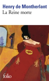 La Reine morte - Henry de Montherlant