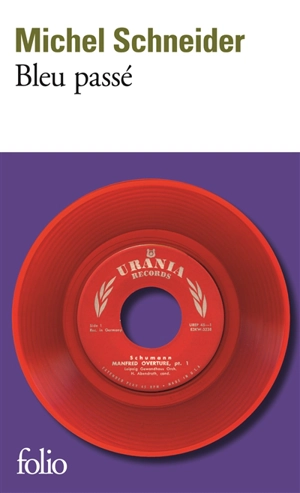 Bleu passé - Michel Schneider
