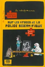 Sur les traces de la police scientifique - Patrick Rouger