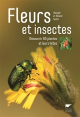 Fleurs et insectes : découvrir 80 plantes et leurs hôtes - Margot Spohn
