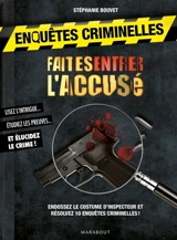 Enquêtes criminelles : faites entrer l'accusé - Stéphanie Bouvet