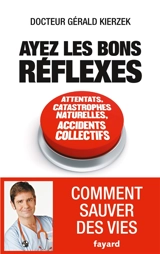 Ayez les bons réflexes - Gérald Kierzek