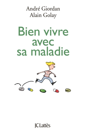 Bien vivre avec sa maladie - André Giordan