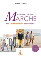 Le miracle de la marche : les 12 mouvements qui sauvent - Cristina Cuomo