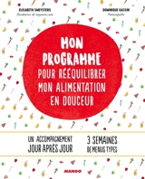 Mon programme pour rééquilibrer mon alimentation en douceur - Elisabeth Smeysters