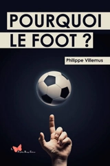Pourquoi le foot ? - Philippe Villemus