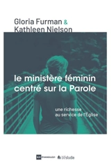 Le ministère féminin centré sur la parole : une richesse au service de l'Eglise - Gloria Furman