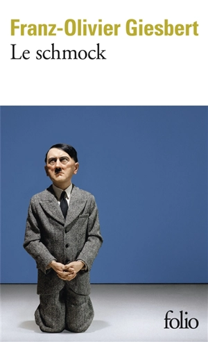 Le schmock - Franz-Olivier Giesbert