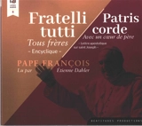 Fratelli tutti : encyclique. Tous frères. Patris corde. Avec un coeur de père : lettre apostolique sur saint Joseph - François