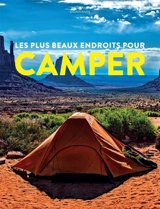 Les plus beaux endroits pour camper - Sylvain Bazin