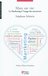 Marc est in : le marketing à l'usage des amoureux - Stéphane Schmitt