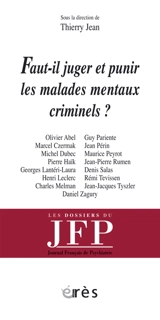 Faut-il juger et punir les malades mentaux criminels ?