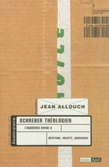 L'ingérence divine. Vol. 2. Schreber théologien - Jean Allouch