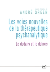 Les voies nouvelles de la thérapeutique psychanalytique : le dedans et le dehors