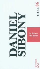 La haine du désir - Daniel Sibony