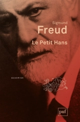 Le petit Hans : analyse de la phobie d'un garçon de cinq ans - Sigmund Freud