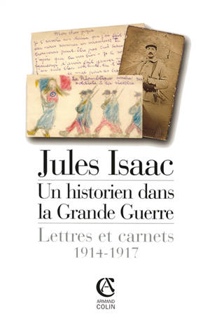 Jules Isaac : un historien dans la Grande Guerre : lettres et carnets, 1914-1917 - Jules Isaac