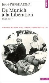Nouvelle histoire de la France contemporaine. Vol. 14. De Munich à la libération : 1938-1944 - Jean-Pierre Azéma